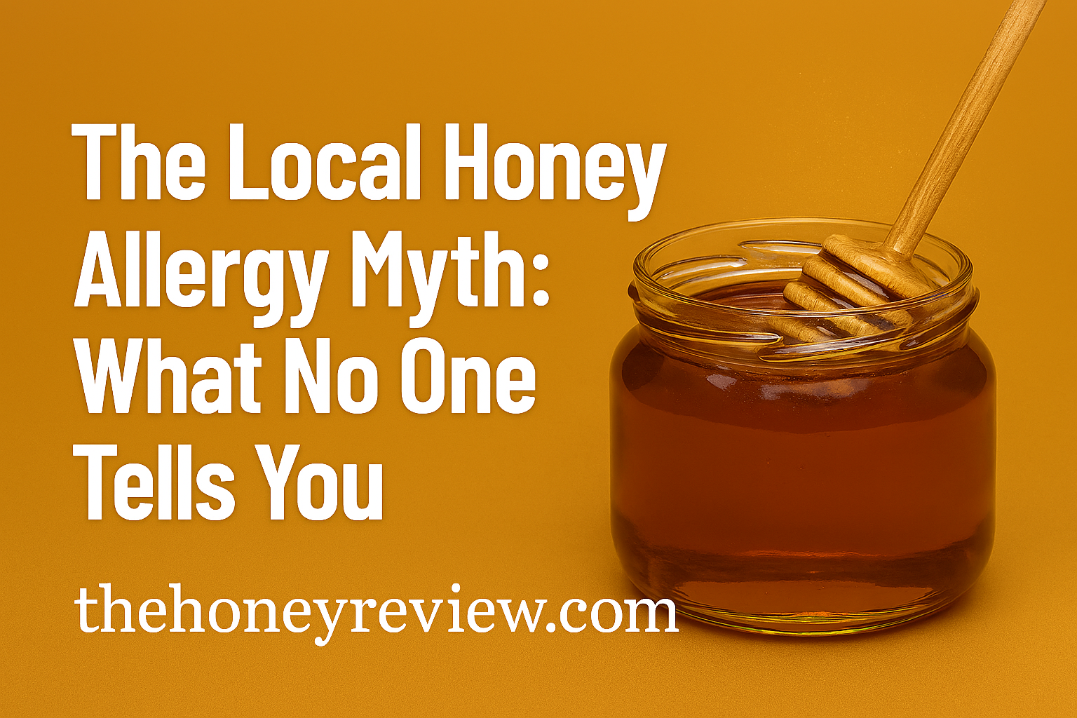 The Local Honey Allergy Myth: What No One Tells You
